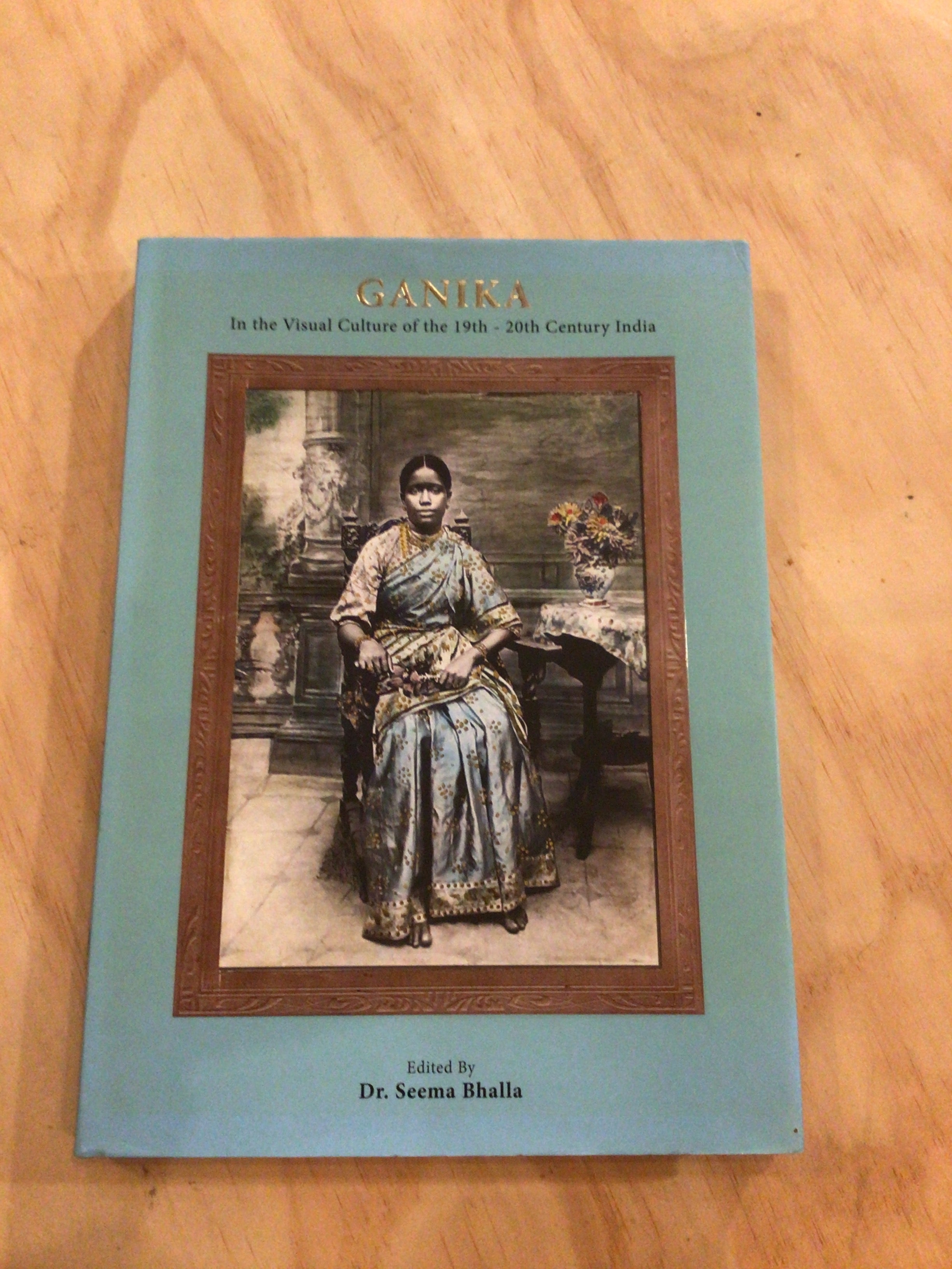 Ganika - In the Visual Culture of the 19th-20th Century India